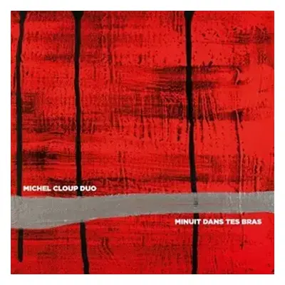 CD Michel Cloup Duo: Minuit Dans Tes Bras