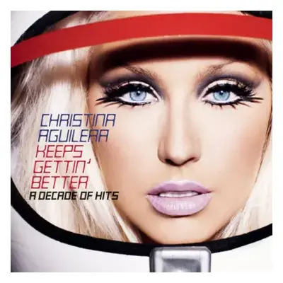 CD Christina Aguilera: Keeps Gettin' Better: A Decade Of Hits