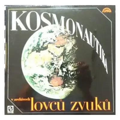 VG+ | VG+ LP No Artist: Kosmonautika V Archívech Lovců Zvuků