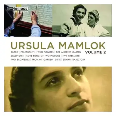 CD Ursula Mamlok: Ursula Mamlok Volume 2: Sintra ꟾ Polyphony ꟾ Wild Flowers ꟾ Der Andreasgarten 