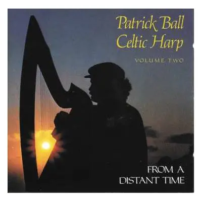 CD Patrick Ball: Celtic Harp Volume Two: From A Distant Time