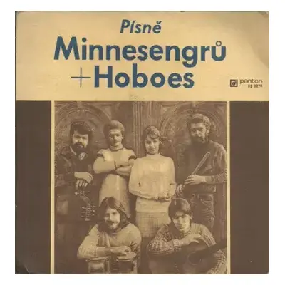 VG+ | VG+ SP Minnesengři: Písně Minnesengrů + Hoboes