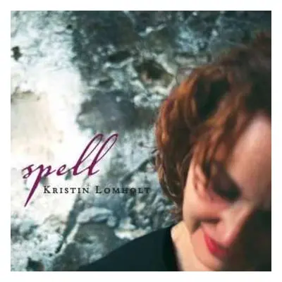 CD Kristin Lomholt: Spell