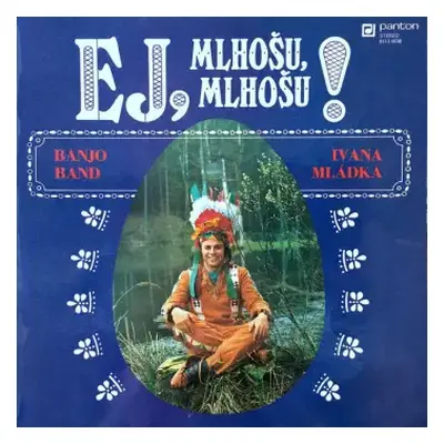 NM | VG+ LP Banjo Band Ivana Mládka: Ej, Mlhošu, Mlhošu!