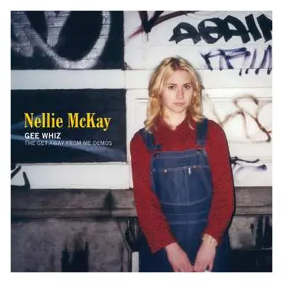 CD Nellie McKay: Gee Whiz:the Get Away From Me Demos