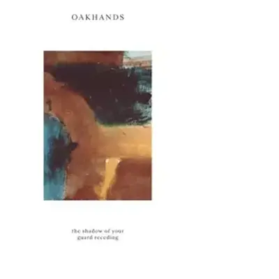 M | NM LP Oakhands: The Shadow Of Your Guard Receding LTD | CLR