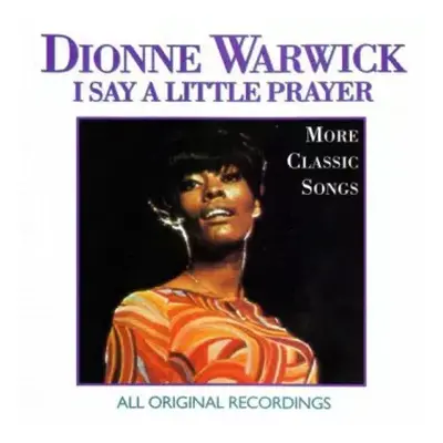 CD Dionne Warwick: I Say A Little Prayer - More Classic Songs