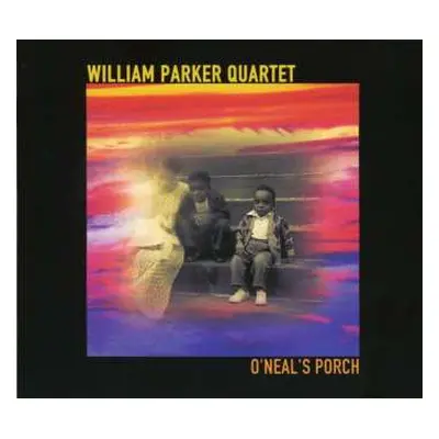 CD William Parker Quartet: O'Neal's Porch