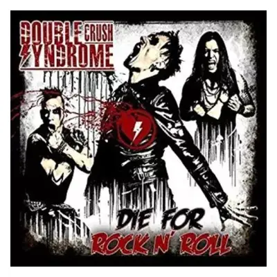 CD Double Crush Syndrome: Die For Rock N' Roll