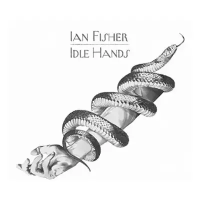 LP Ian Fisher: Idle Hands