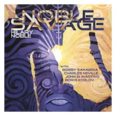 CD Hilary Noble: Noble Savage