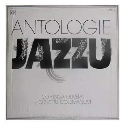 VG+ | VG+ 4LP/Box Set Various: Antologie Jazzu (Od Kinga Olivera K Ornettu Colemanovi) (4xLP + B