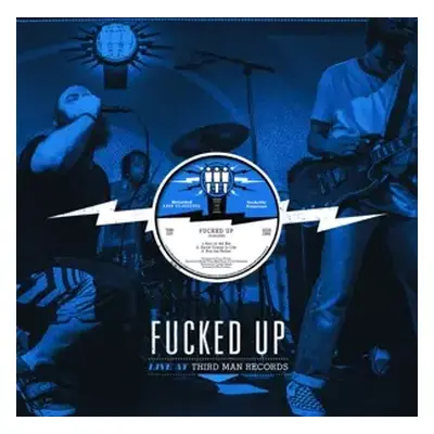 LP Fucked Up: Live At Third Man Records