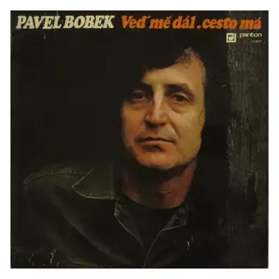 VG+ | VG+ LP Pavel Bobek: Veď Mě Dál, Cesto Má