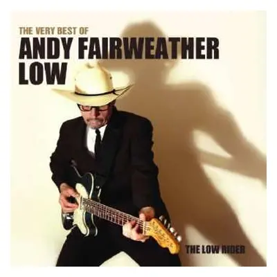 CD Andy Fairweather-Low: The Very Best Of Andy Fairweather Low - The Low Rider