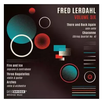 CD Fred Lerdahl: Volume Six: There Are Back Again (Solo Cello) - Chaconne (String Quartet No. 4)