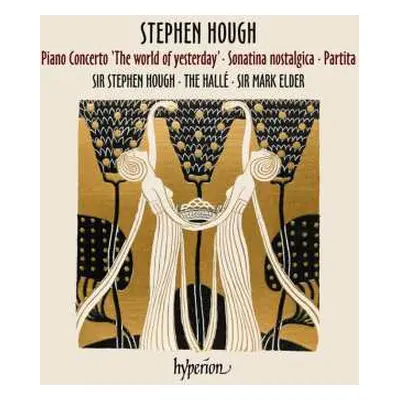 CD Stephen Hough: Klavierkonzert "the World Of Yesterday"