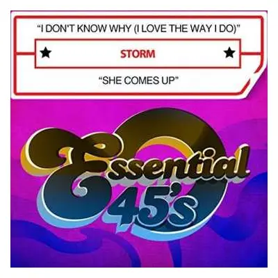 CD Storm: I Don't Know Why (i Love The Way I Do) / She Comes