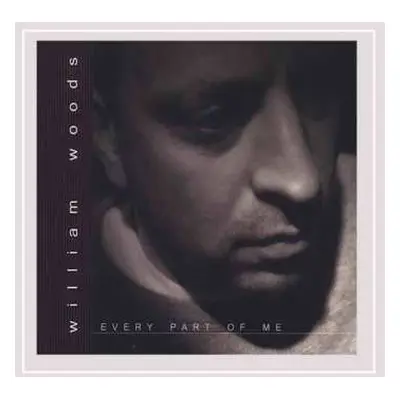 CD William Kanter Woods: Every Part of Me