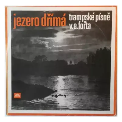 VG+ | VG+ LP Vladimír Eddy Fořt: Jezero Dřímá (Trampské Písně V. E. Fořta)