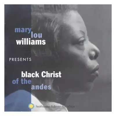 CD Mary Lou Williams: Black Christ Of The Andes