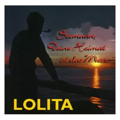 CD Lolita: Seemann, Deine Heimat Ist Das Meer