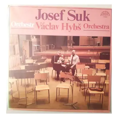 VG+ | VG+ LP Václav Hybš Orchestra: Josef Suk • Václav Hybš Orchestra