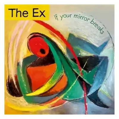 CD The Ex: If Your Mirror Breaks