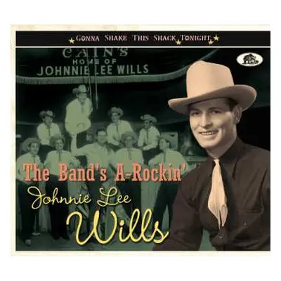 CD Johnnie Lee Wills: Band's A-rockin': Gonna Shake This Shack Tonight