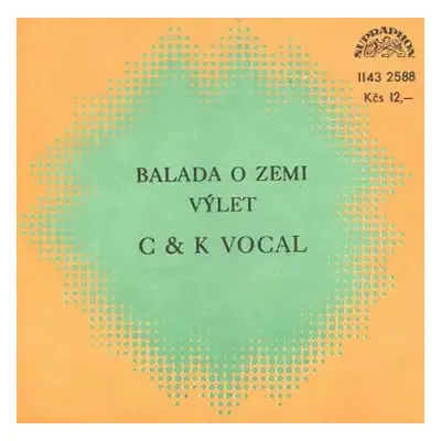 VG+ | VG+ SP C&K Vocal: Balada O Zemi / Výlet