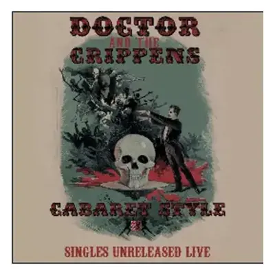 2LP/CD Doctor And The Crippens: Cabaret Style (Singles Unreleased Live)