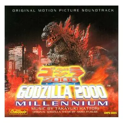 CD Takayuki Hattori: Godzilla 2000: Millennium (Original Motion Picture Soundtrack)