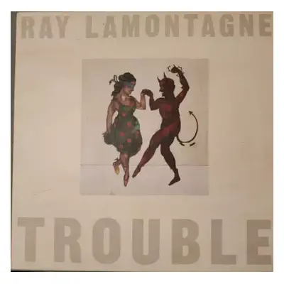 LP Ray Lamontagne: Trouble