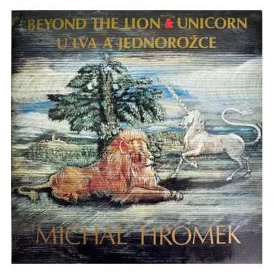 VG+ | VG+ LP Michal Hromek: Beyond The Lion & Unicorn / U Lva A Jednorožce