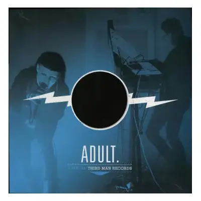 LP ADULT.: Live At Third Man Records