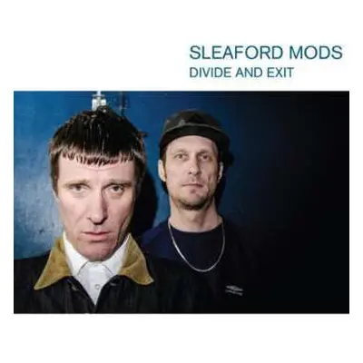 LP Sleaford Mods: Divide And Exit