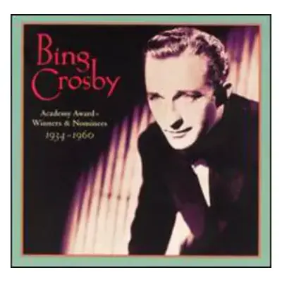 CD Bing Crosby: Academy Award ® Winners & Nominees 1934 - 1960