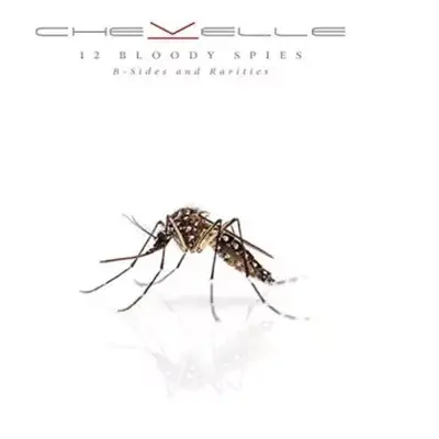 CD Chevelle: 12 Bloody Spies: B-Sides and Rarities