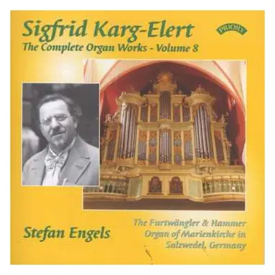 CD Sigfrid Karg-Elert: The Complete Organ Works - Volume 8