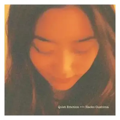 LP Naoko Gushima: Quiet Emotion LTD | CLR