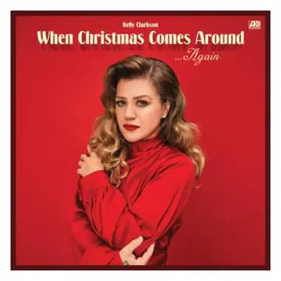 CD Kelly Clarkson: When Christmas Comes Around... Again