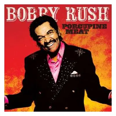 CD Bobby Rush: Porcupine Meat