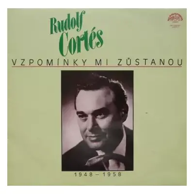 NM | NM LP Rudolf Cortés: Vzpomínky Mi Zůstanou (1948-1958)