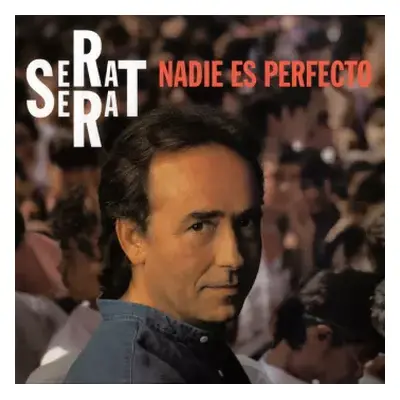 LP Joan Manuel Serrat: Nadie Es Perfecto