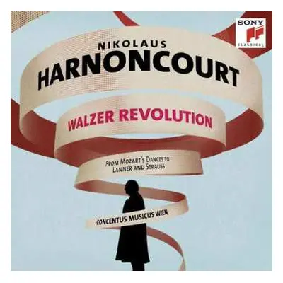 2CD Nikolaus Harnoncourt: Walzer Revolution - From Mozart's Dances To Lanner And Strauss