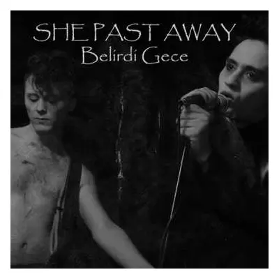 CD She Past Away: Belirdi Gece