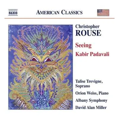 CD Christopher Rouse: Seing / Kabir Pandavali