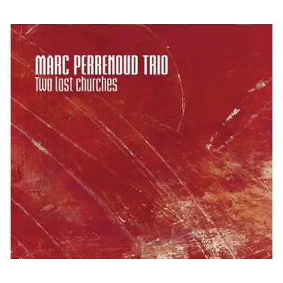 CD Marc Perrenoud Trio: Two Lost Churches