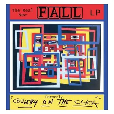 LP The Fall: Real New Fall - Formerly Country On The Click