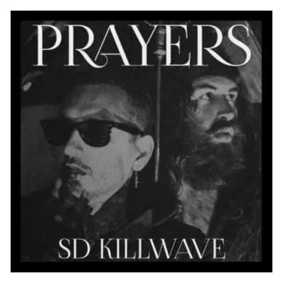 LP Prayers: SD Killwave